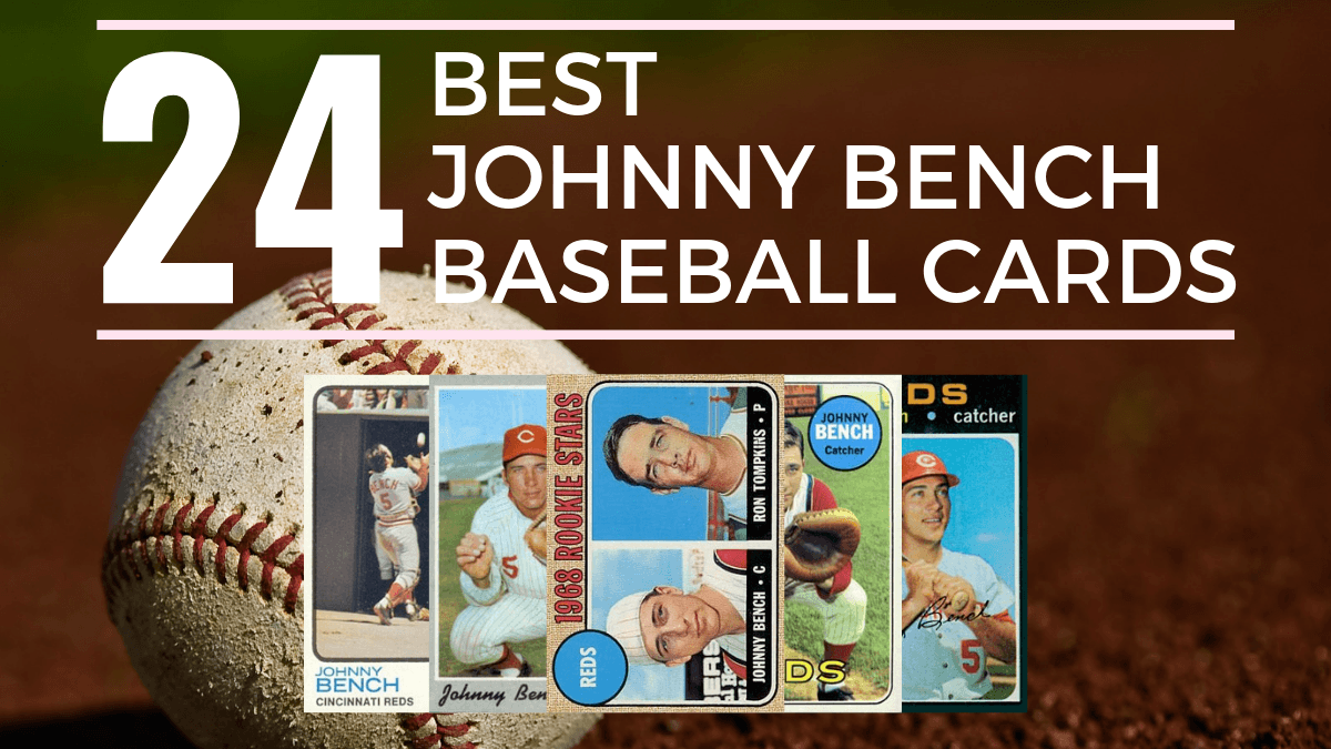 Most Valuable Johnny Bench Baseball Cards Most Valuable Johnny Bench Baseball Cards