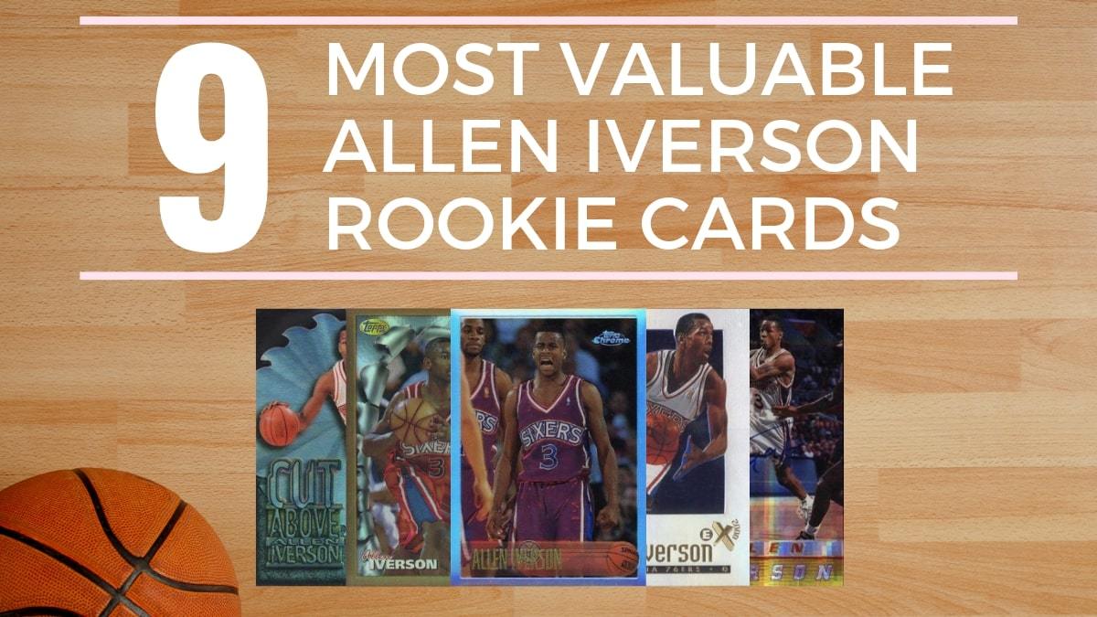 9 Most Valuable Allen Iverson Rookie Cards 9 Most Valuable Allen Iverson Rookie Cards
