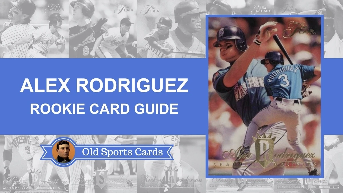 Alex Rodriguez Rookie Card Guide and Value Rankings