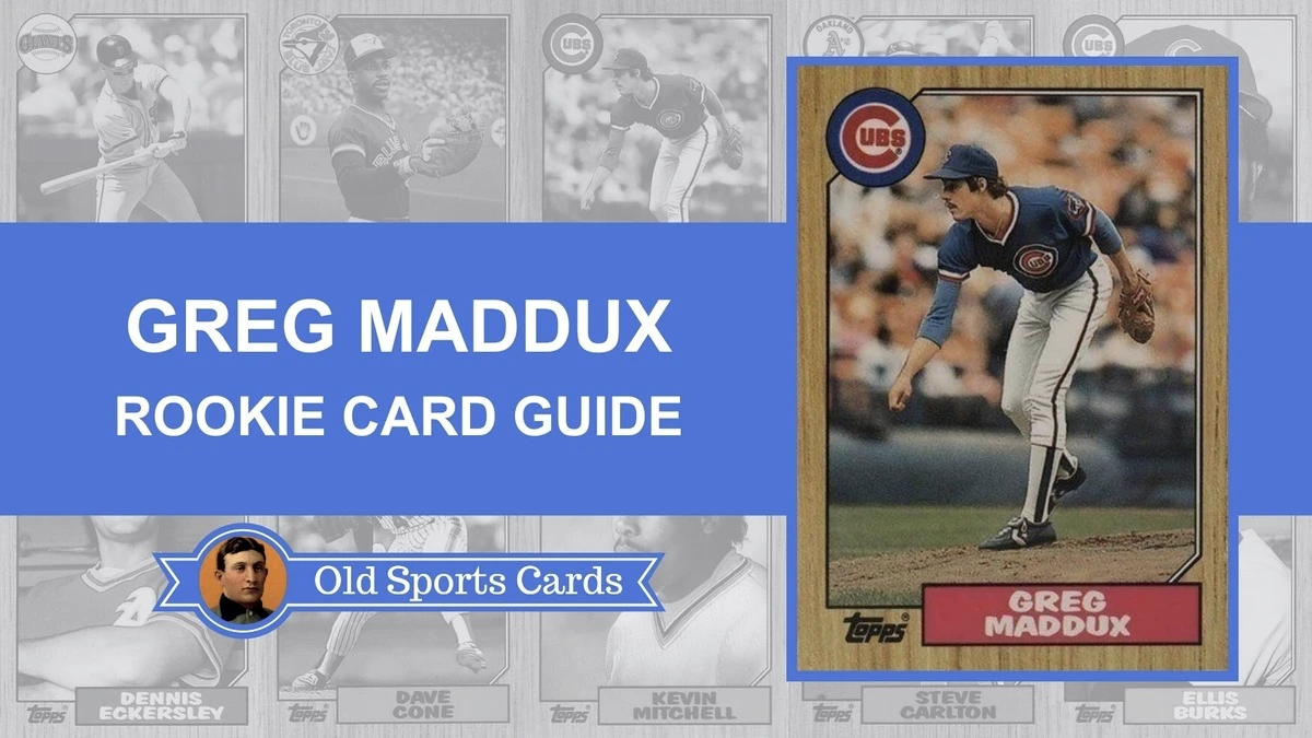 Greg Maddux Rookie Card Guide and Value Rankings